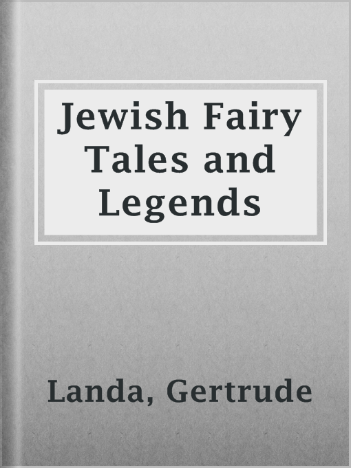 Title details for Jewish Fairy Tales and Legends by Gertrude Landa - Available